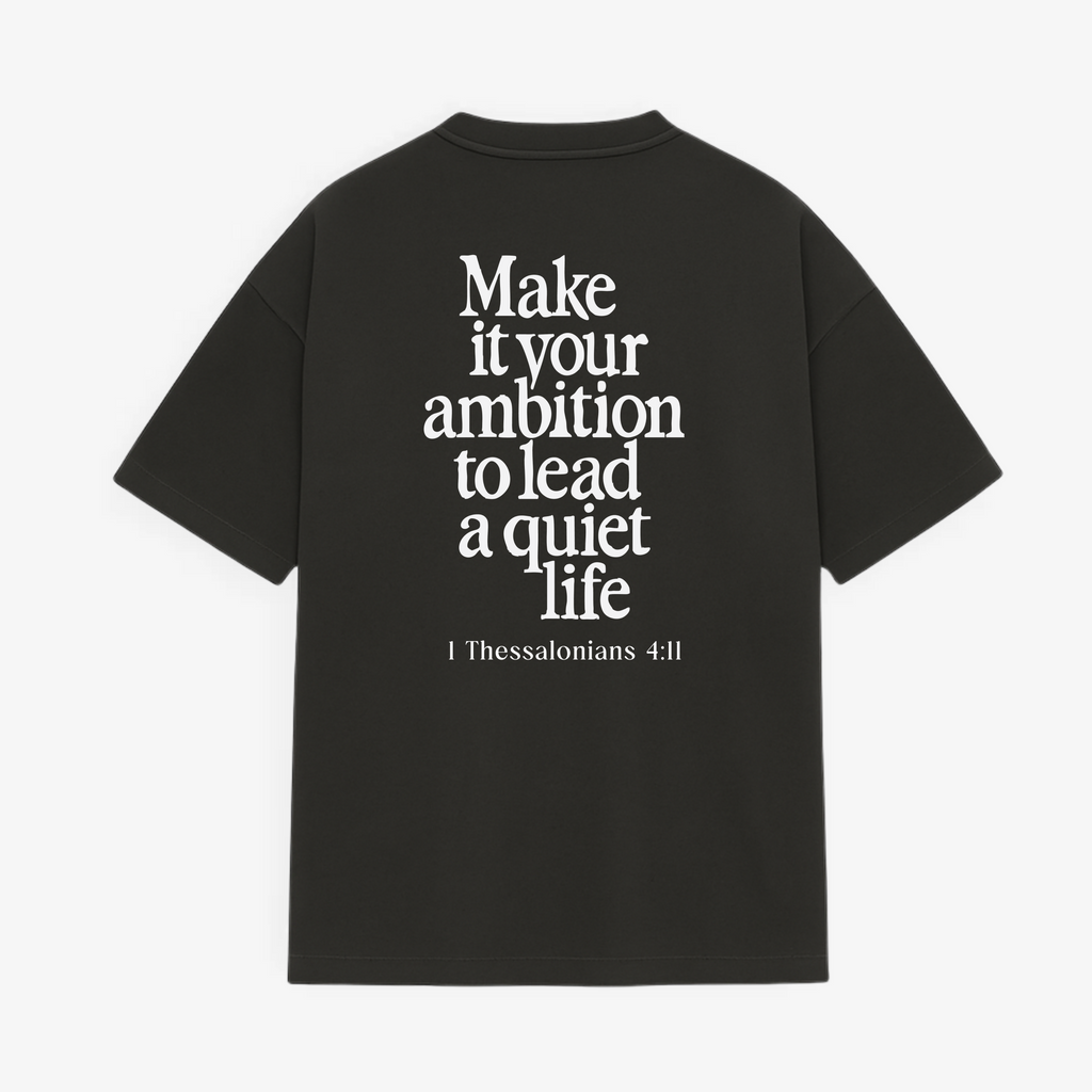 Ambition: A Quiet Life Bible Verse T-Shirt – 1 Thessalonians 4:11 Unisex Christian Graphic Tee