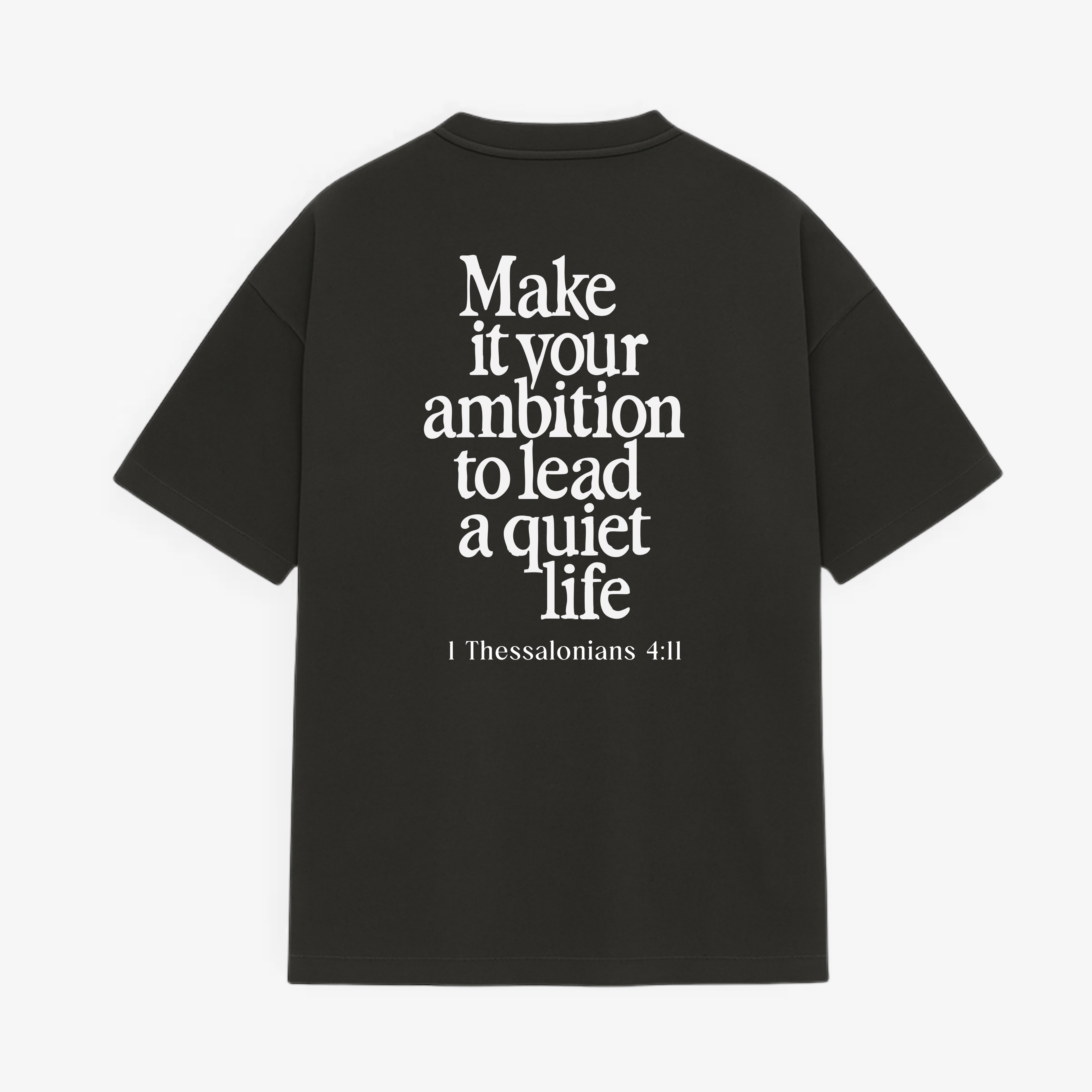 Ambition: A Quiet Life Bible Verse T-Shirt – 1 Thessalonians 4:11 Unisex Christian Graphic Tee